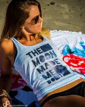 The Moon Made Me Do It, Racerback Tank COLOR